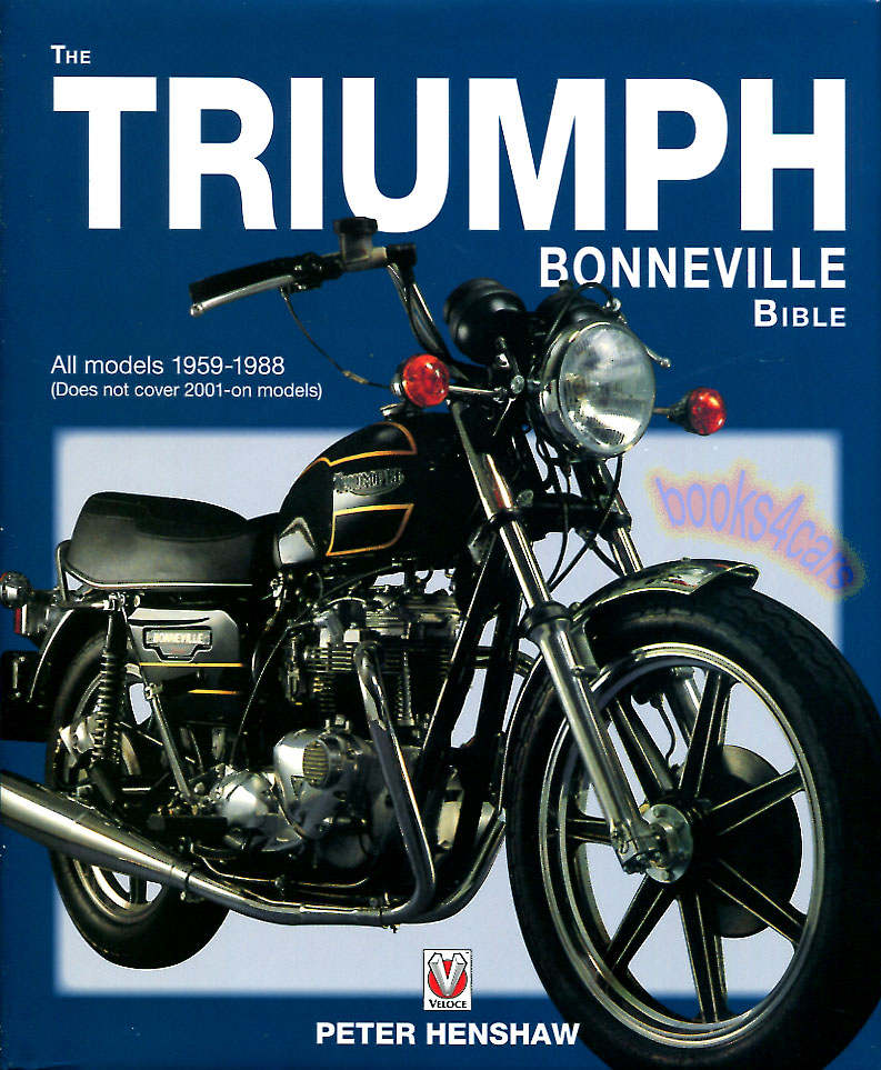 view cover of 1959-1988 Triumph Bonneville Bible by P Henshaw - A Meticulously detailed history of the Bonneville