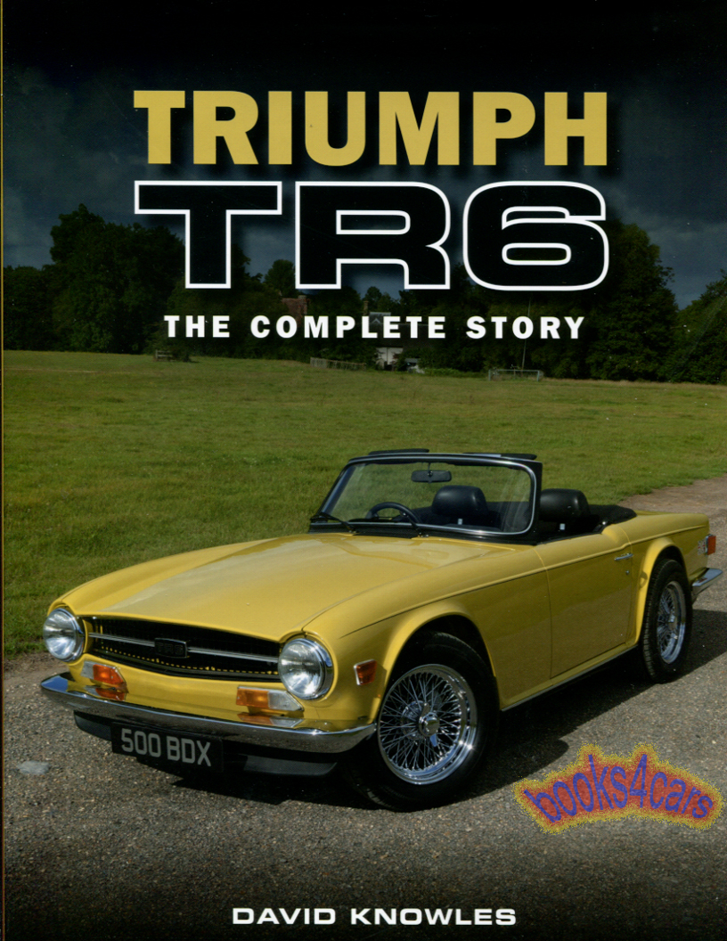 view cover of Triumph TR6 Complete Story by Knowles hardcover history 240 pages