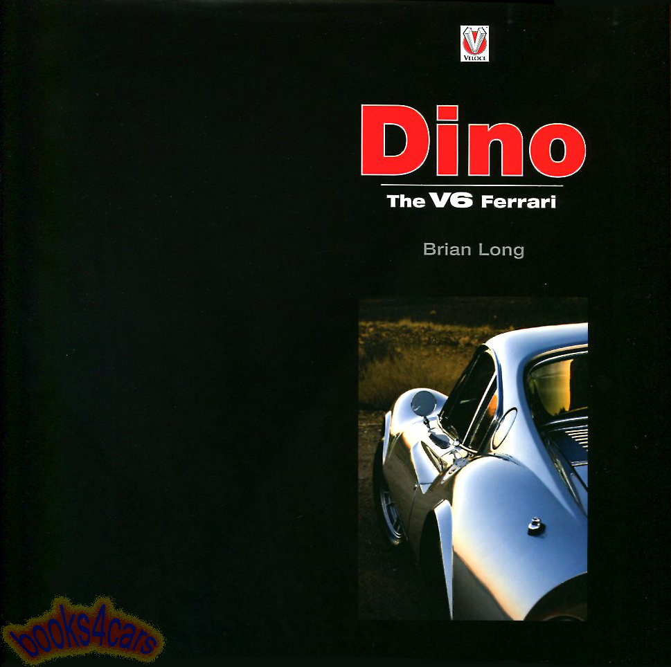 view cover of Dino the V6 Ferrari by Brian Long the full story 224 pages