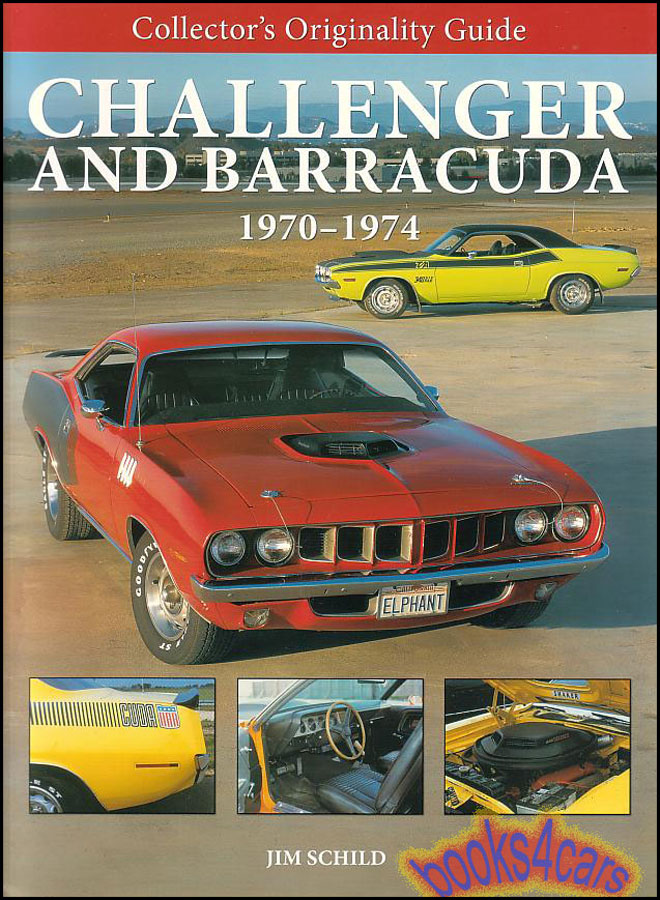 view cover of 1970-1974 Dodge Challenger & Plymouth Barracuda Collector's Originality Guide by Jim Schild 128 pages many color photos to help with original restoration