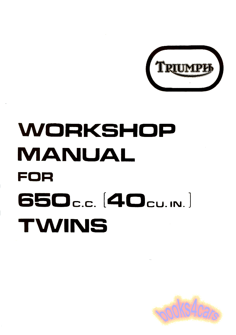 view cover of Shop Service Workshop Repair Manual for 650 T120R T120RV Bonneville TR6R TR6RV Tiger 650 TR6C TR6CV Trophy 650 Twins Twin Cylinder 4 speed and 5 speed 1971-74 From Engine # KE00001 & later by Triumph