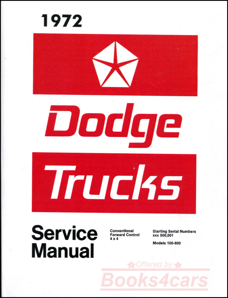 view cover of 1972 Dodge Truck Shop Service Repair Manual for all 1972 light & medium duty models including 100-800 pickup Conventional, Forward control & 4X4 by Dodge truck also applicable to 1973