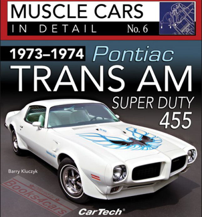 view cover of 1973-1974 Pontiac Firebird Trans Am Super Duty 455 in detail by B. Kluczyk 96 pgs with over 120 color TransAm photos