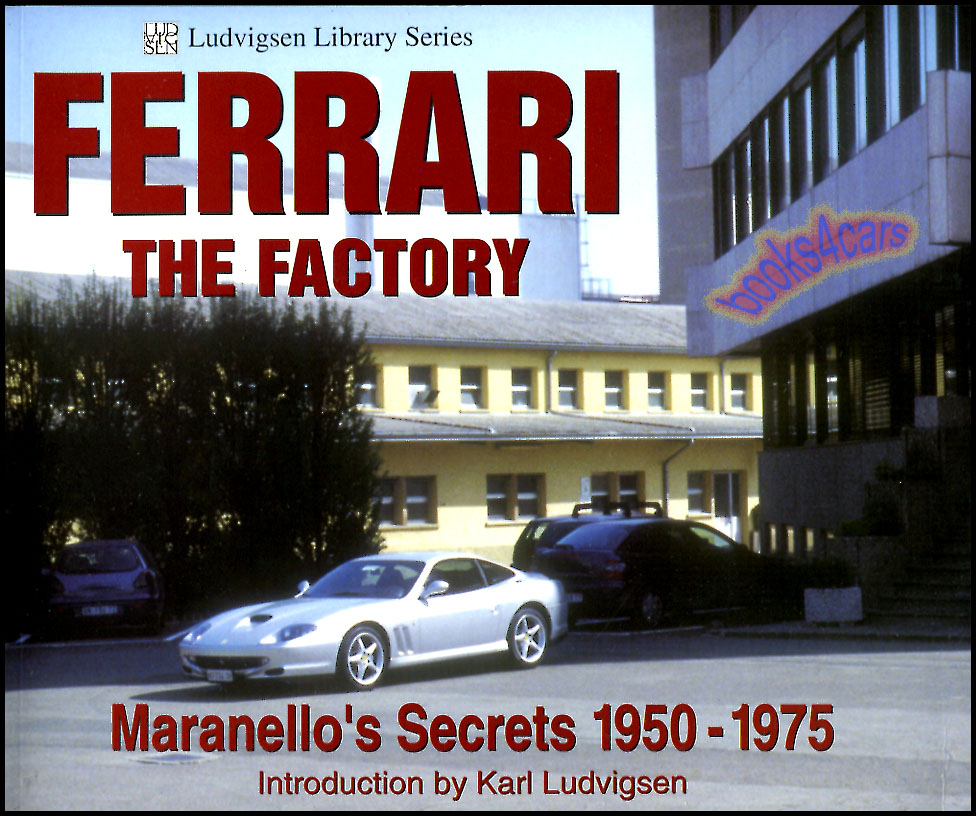 view cover of Ferrari the Factory Maranello's Secrets 1950-1975 125 pages 121 B&W photos introduction by Karl Ludvigsen Maranello