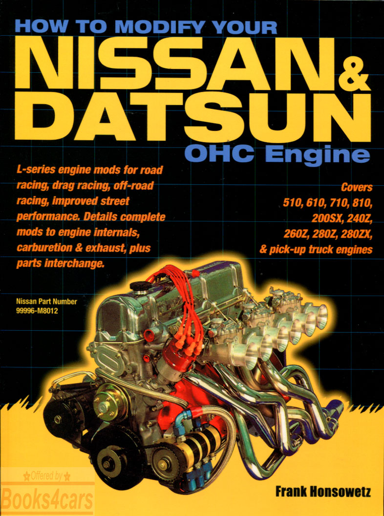 view cover of How to Modify your Nissan & Datsun OHC Overhead Cam Engine by F. Honsolwetz for road & drag racing improved street perf mods for 510 610 710 810 200SX 240Z 260Z 280Z 280ZX & pickup truck engines 144 pages
