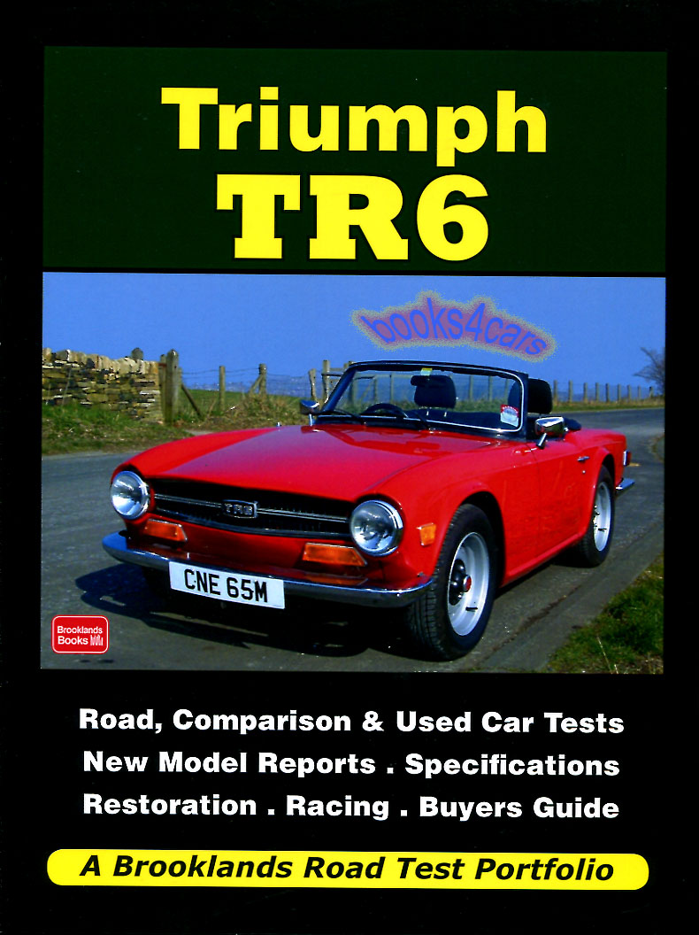 view cover of 1969-1976 Triumph TR6 Road Test Portfolio all about the TR 6 with Road Comparison and Used Car Tests Specifications Restoration Racing & Buyers Guide Information in 160 pages with over 350 photos by RM Clarke and Brooklands