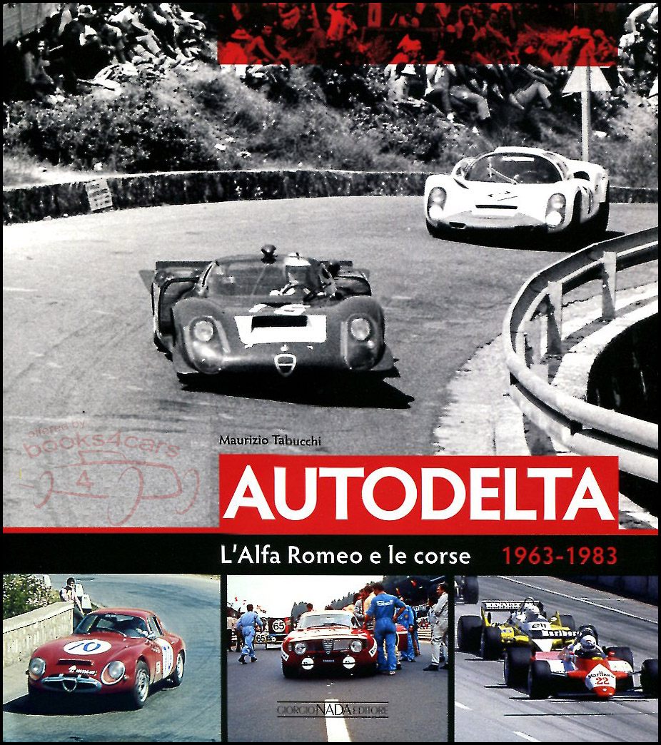 view cover of 1963-1983 AutoDelta L'Alfa Romeo e le Corse 304 pages Hardcover in Jacket in ITALIAN covering GTA 33 TZ F1 Chiti and more by Tabucchi