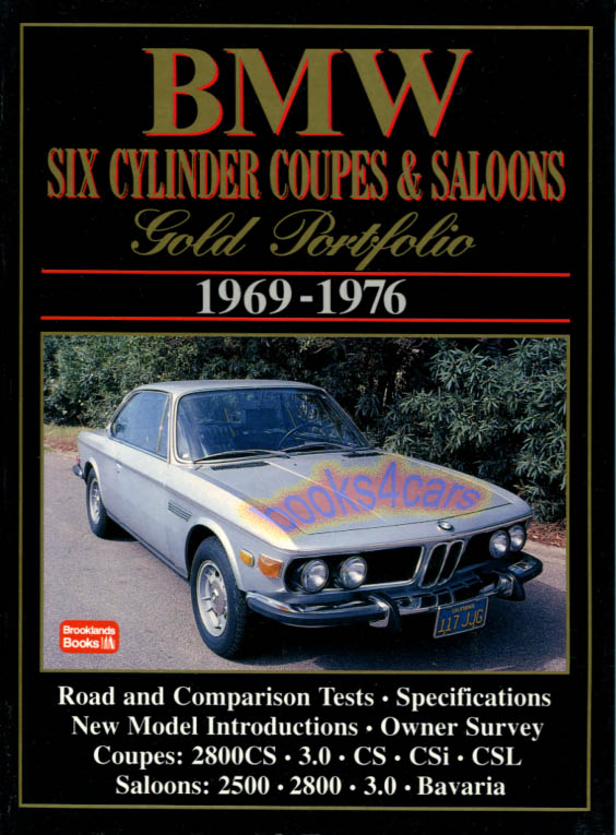 view cover of 1969-1976 6-cyl coupes & sedans Gold Portfolio 172 pages of articles on big BMW six cyl compiled by Brooklands 3.0CS Bavaria 3.0Si 2800CS 2800 2500 3.3L
