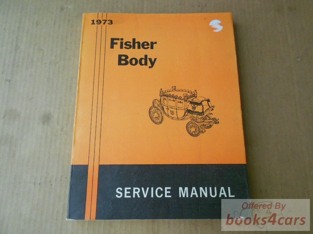 view cover of 1973 Fisher body service manual by General Motors for all Cadillac Buick Oldsmobile Pontiac Chevrolet car models for 1973