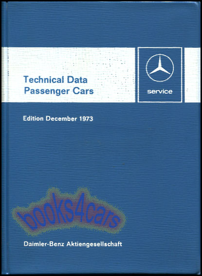 view cover of 1972 -74 Technical Data FOR MERCEDES 1972 - 1973 models include 240D 230.4 280 280C 280 E 280 CE 280S 280 SE 450SE 450 SEL 450SLC