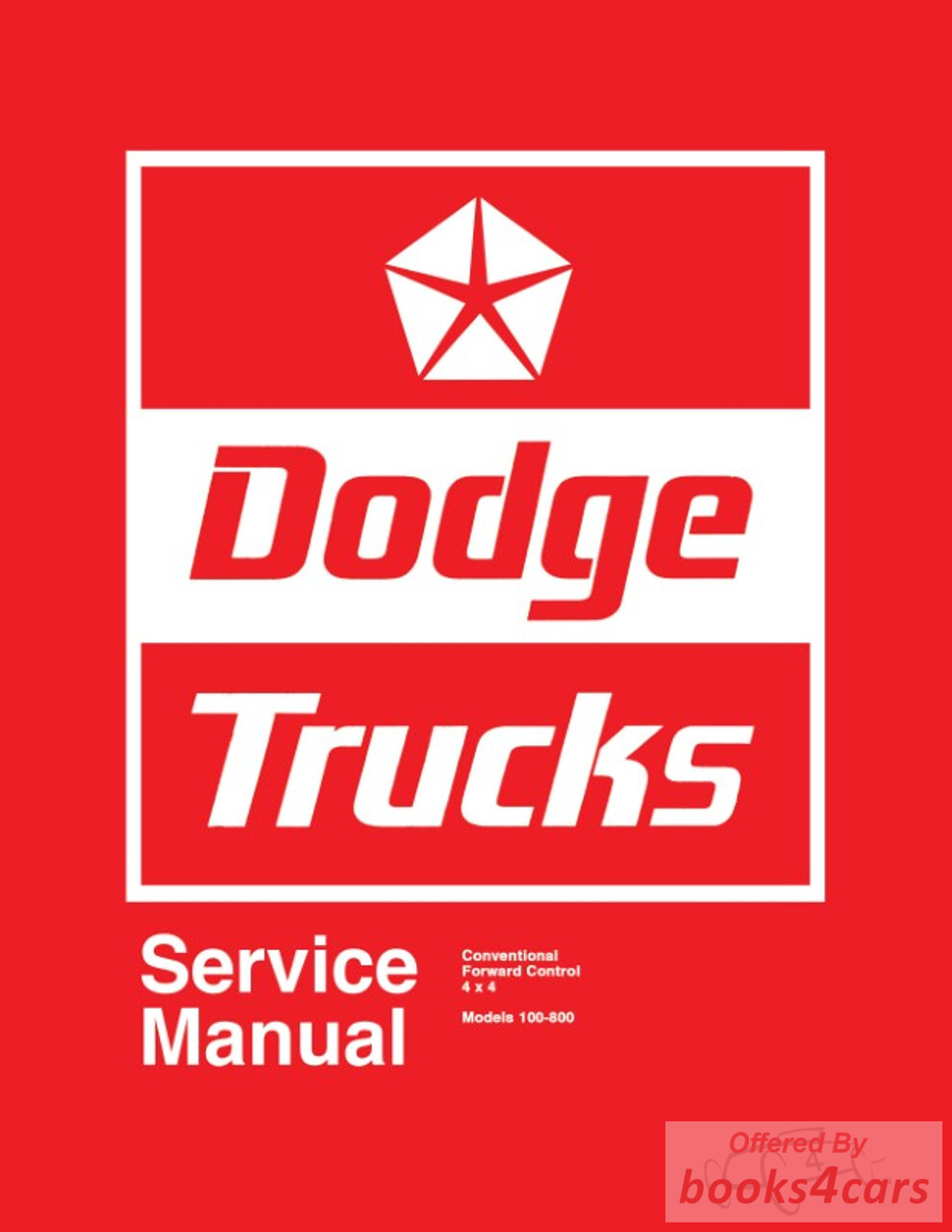 view cover of 1974 100-800 Shop Service Repair Manual by Dodge truck for Conventional, Forward Control, 4X4