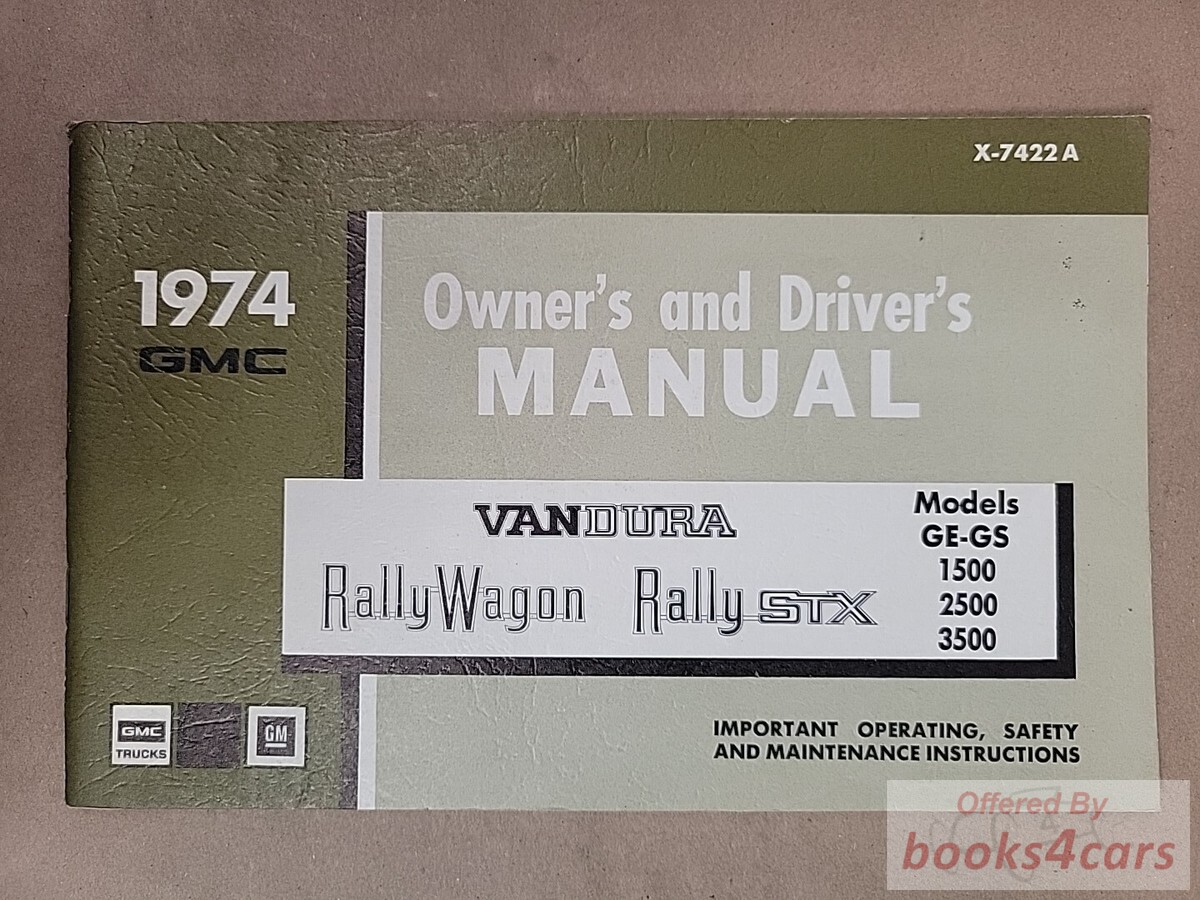 view cover of 1974 Vandura, Rally Wagon, Rally STX Owners Manual for models GE and GS 1500-2500-3500 by GMC Truck.