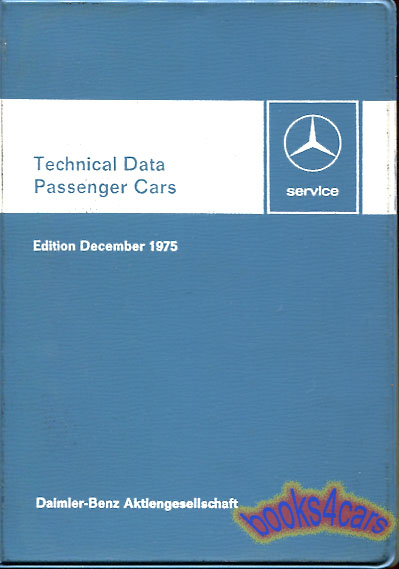 view cover of 1974-1975 Technical Data Book Passenger Cars by Mercedes models 400 pagess includes 107 114 115 116 450SEL 6.9 200 280 SEL 280 SL 280 SLC & more