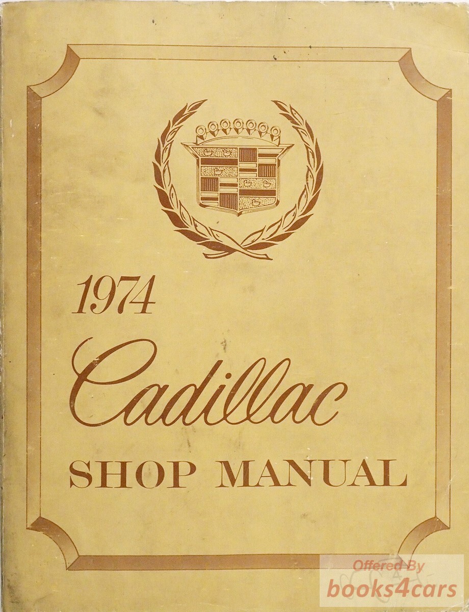 view cover of 1974 Shop Service Repair Manual by Cadillac, 866 pages covering DeVille Eldorado and more.... also used for 75