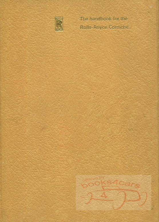 view cover of 1972-1975 Corniche Owners Manual by Rolls Royce for Coupe & Convertible from Coupe Chassis #CRA13459 to 22198 and Convertible Chassis #DRA 13413 to 22780 USA and Canada