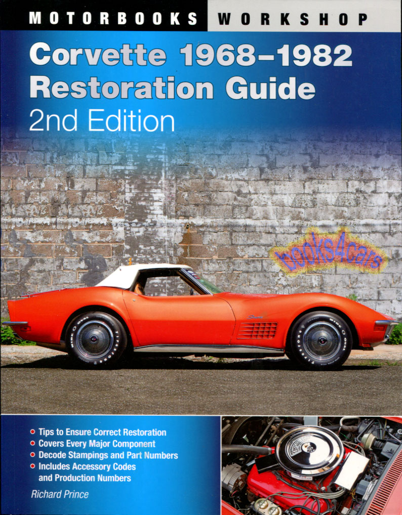view cover of 1968-1982 Restoration Guide Chevrolet Corvette 256 pages by Richard Prince covering engines and transmissions frames suspensions brakes body graphics Interiors options
