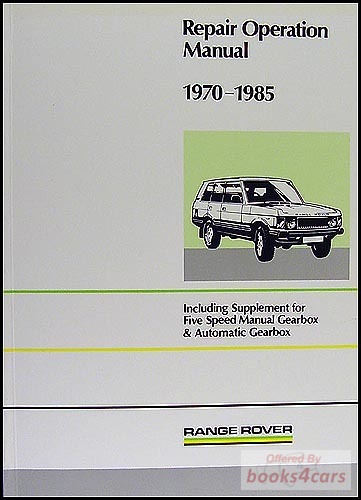 view cover of 1970-1985 Range Rover Shop Service Repair Operations Manual 508 pages by Land Rover