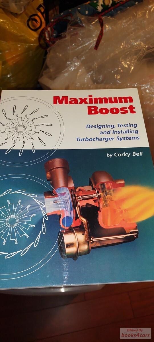 view cover of Maximum Boost by Corky Bell Desinging, Testing, and installing Turbocharger systems 250 pages