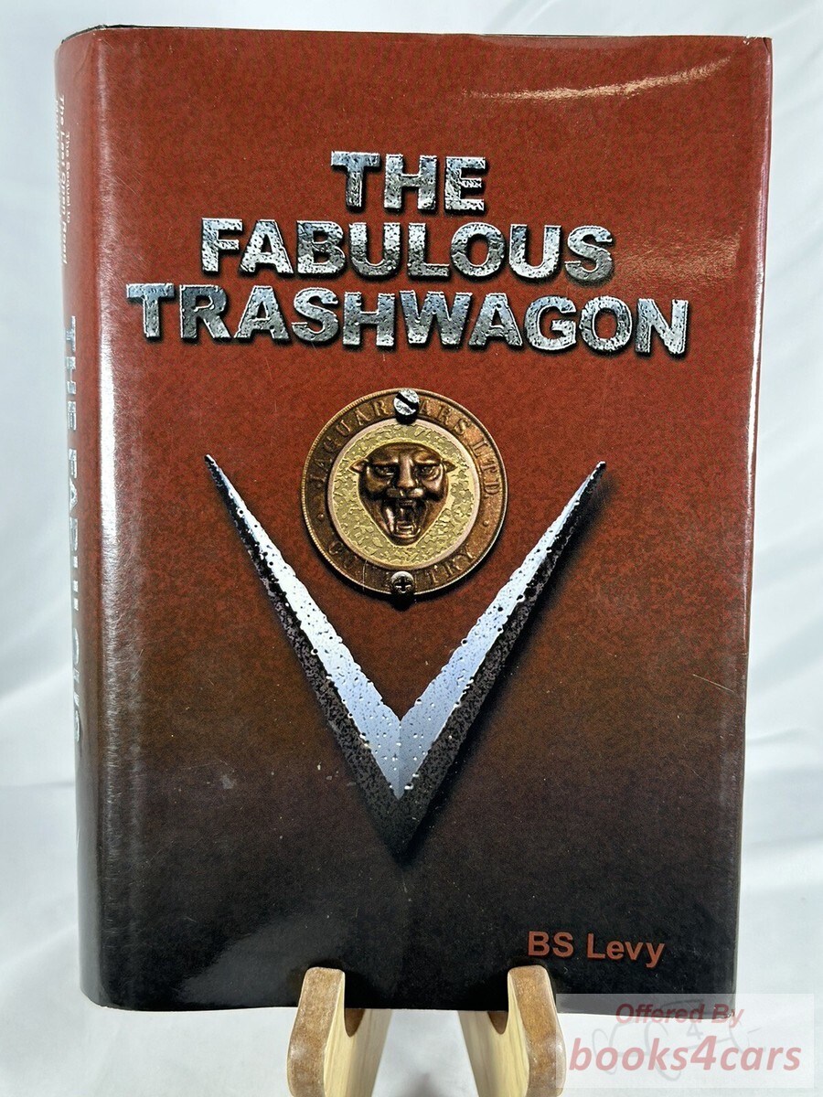 view cover of The Fabulous Trashwagon: by B.S. Levy. 533 pages: 3rd in a series of novels about sports car racing in the early years.