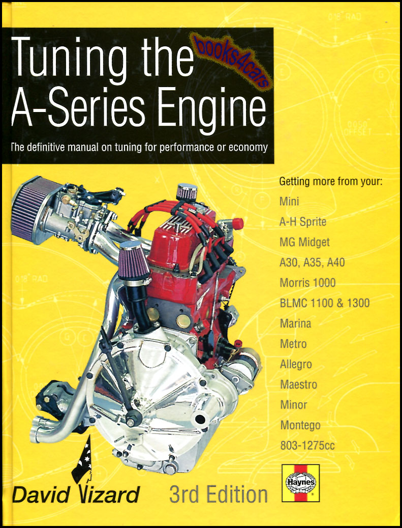 view cover of Tuning the A-Series engine the definitive manual on tuning for performance & economy 3rd edition: 512 hardbound pages by D. Vizard 803cc 948 1098 1275cc MG Midget Austin Healey Sprite Austin Mini 1000 1100 Morris Minor 1300 Marina A30 A35 A40 Metro Allegro Maestro Montego