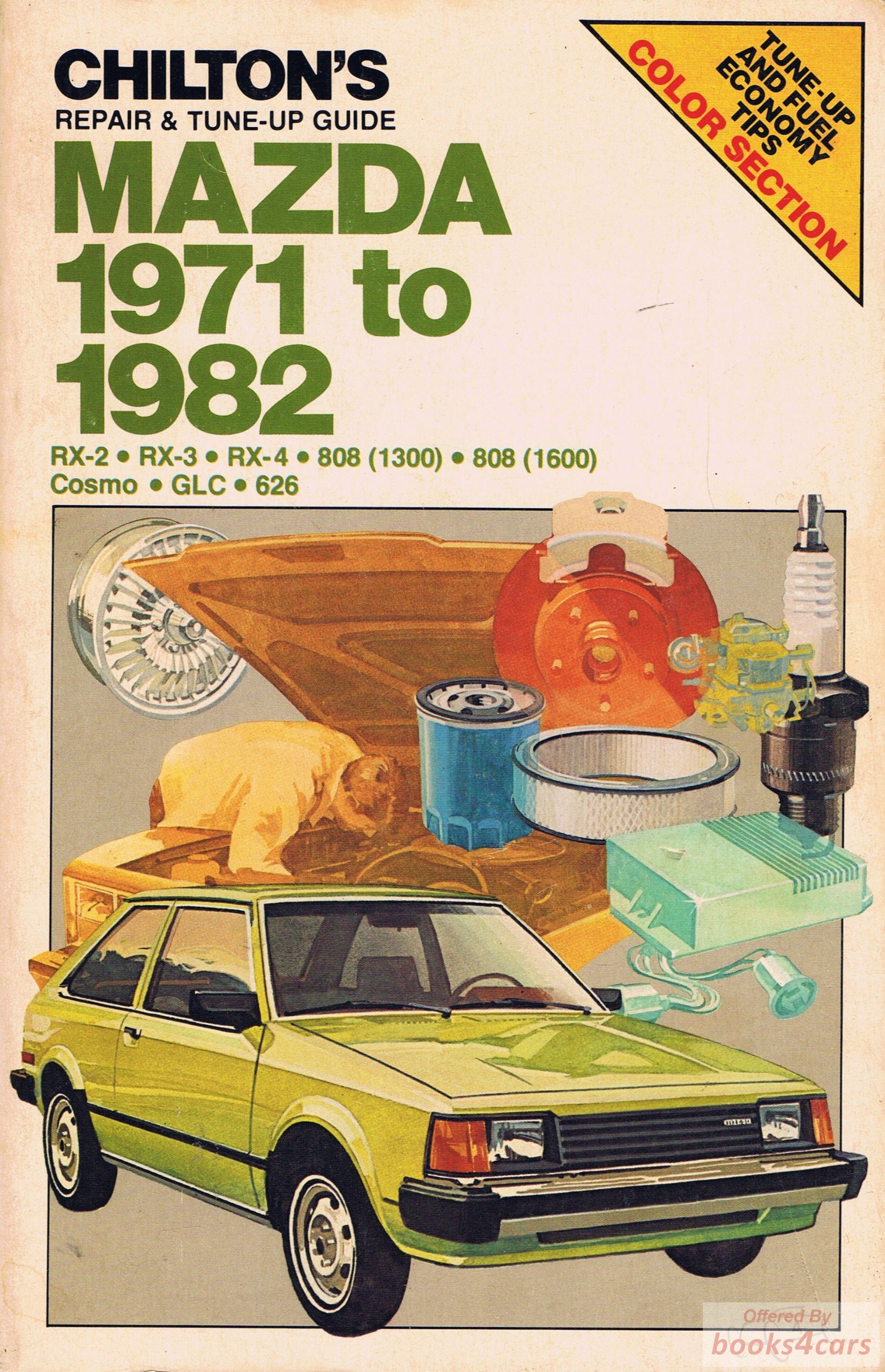 view cover of 1971-1982 RX-2, RX-3, RX-4, 808(1300), 808(1600), Cosmo, GLC & 626 Repair & Tune Up Guide by Chiltons