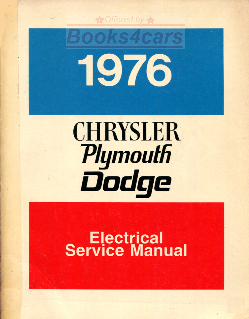 view cover of 1976 Electrical shop Service repair Manual wiring diagrams by Chrysler Plymouth Dodge for rear wheel drive cars including New Yorker Newport Fury Dart Valiant Volare Aspen Charger Cordoba Coronet Monaco