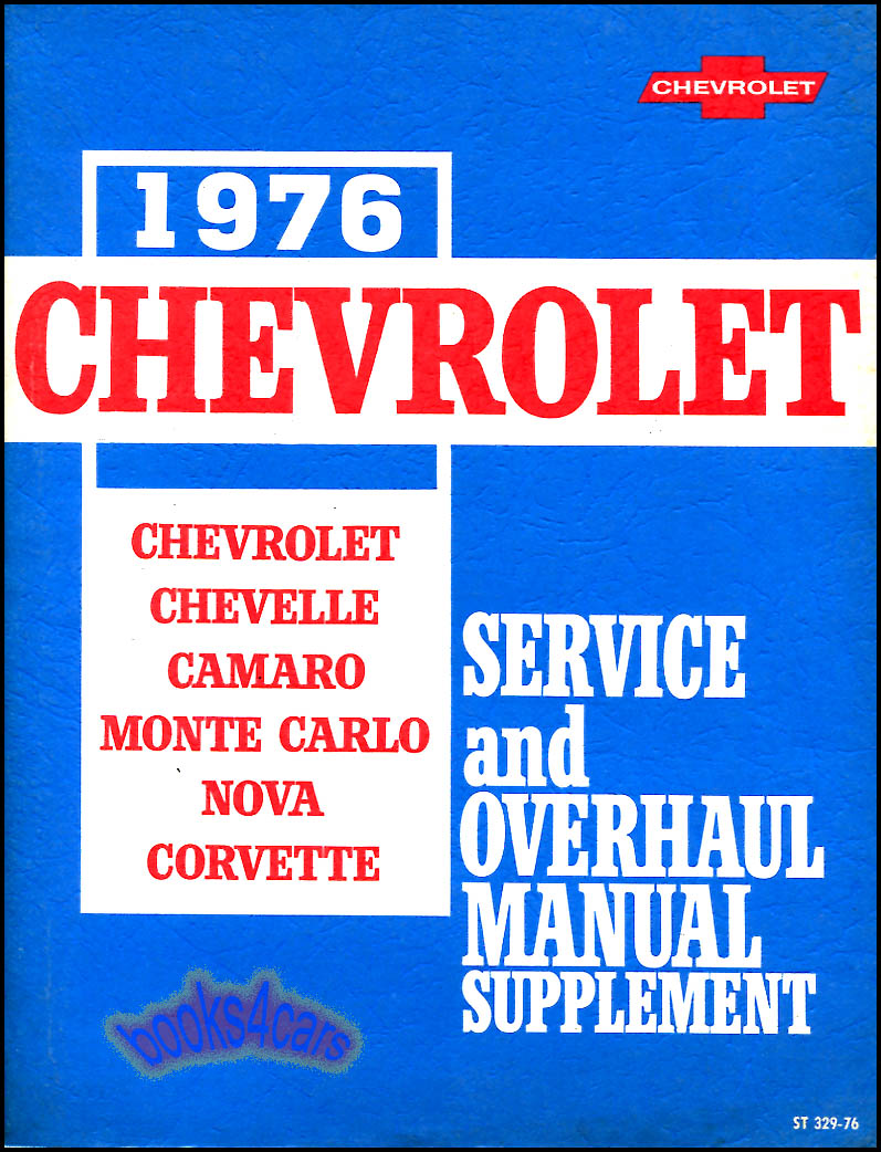 view cover of 1976 shop Service repair & Overhaul manual supplement by Chevrolet Chevelle Camaro Monte Carlo Nova Caprice & Corvette 1974 service manual needed also