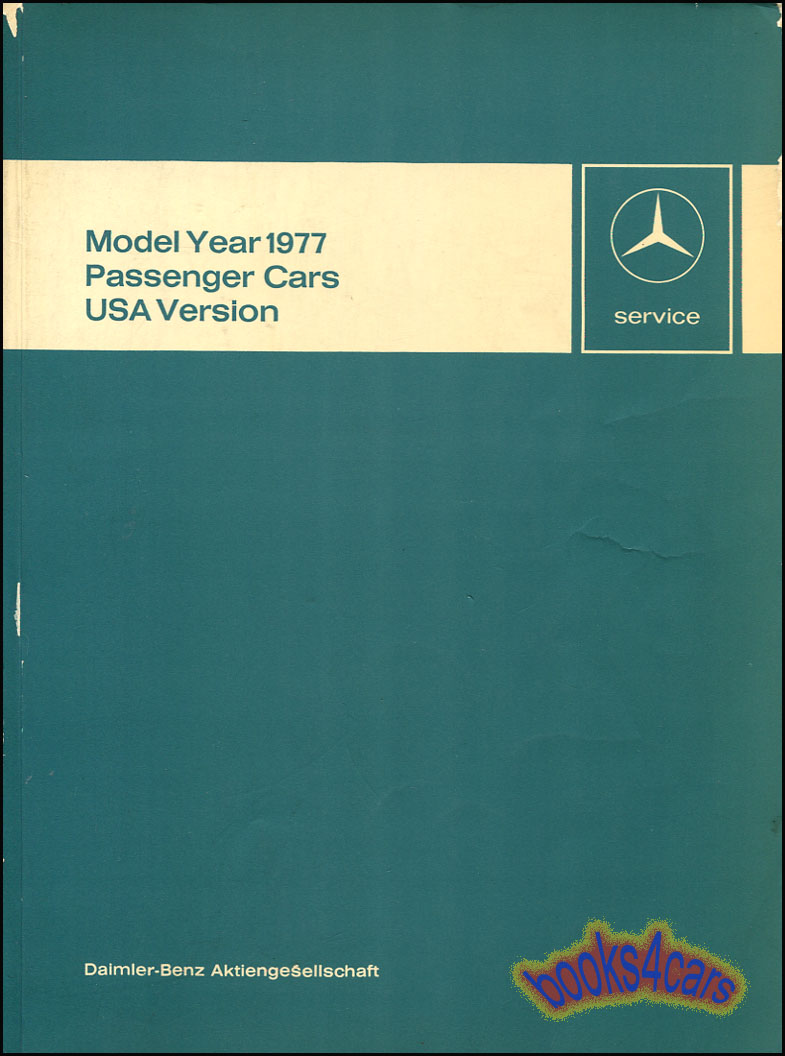 view cover of 1977 Technical Intro to Shop Manual for All USA car models 459 pages by Mercedes with 112 pgs on the 450SEL 6.9 & significant coverage on the new 123 series (E-Class) introduced in 1977 and running till 1985