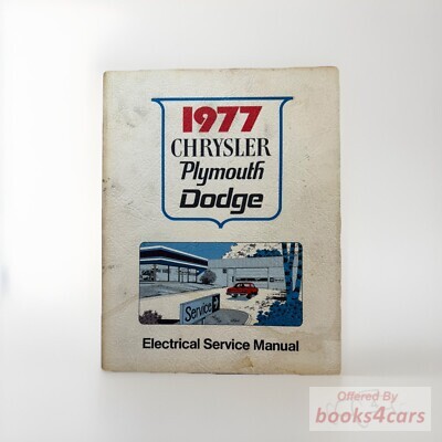 view cover of 1977 electrical Shop Service Repair Manual for Chrysler Plymouth & Dodge for 1977 all models including Aspen Volare Monaco Fury Magnum Cordoba and more...