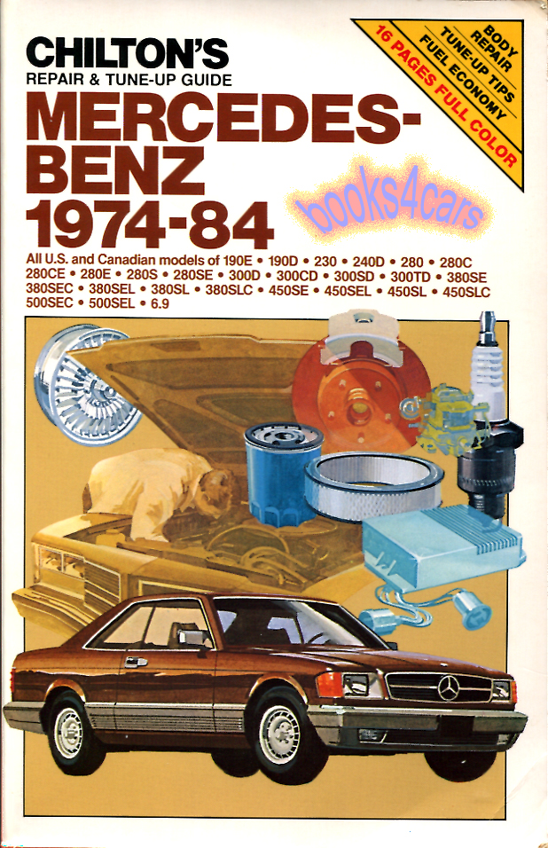 view cover of 1974-1984 shop Service repair Manual for Mercedes by Chilton in small format for 190-500 190D 190E 230 240D 280 280C 280CE 280E 280S 280SE 300D 300CD 300SD 300TD 380SE 380SEC 380SEL 380SL 380SLC 450SE 450SEL 450SL 450SLC 500SEC 500SEL & 6.9