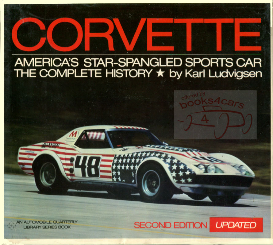 view cover of 1953-1978 America's Star-Spangled Sports Car-the Complete History, by Karl Ludvigsen; 324 pg. history of Corvettes thru 1978 publ. by Automobile Quarterly