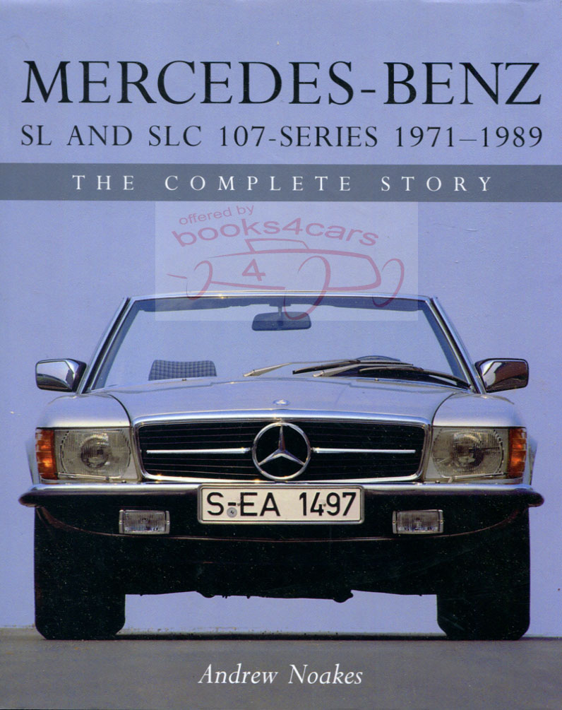 view cover of Mercedes Benz SL Series The Complete Story by Andrew Noakes covering the story of this iconic car from 1954 to 2004 in 200 Hardcover pages with over 240 photos