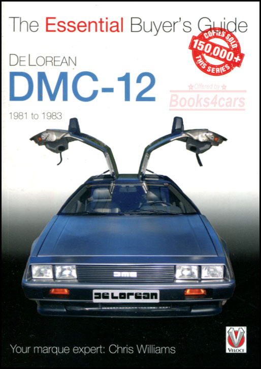 view cover of 1981-1983 Delorean DMC 12 Essential Buyers Guide by C. Williams