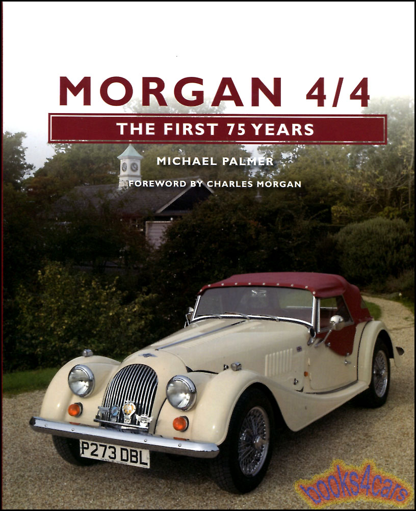 view cover of 1936-2011 Morgan 4/4 - The First 75 Years by M Palmer - The History of the grandparent of the traditional Morgan range examining the 4 4s History Design Development & Manufacture