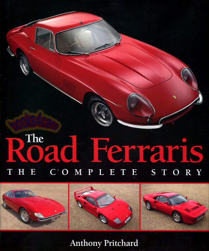 view cover of The Road Ferraris - The Complete Story by A Pritchard - A comprehensive and detailed account of all Road Ferraris both Production and Prototype