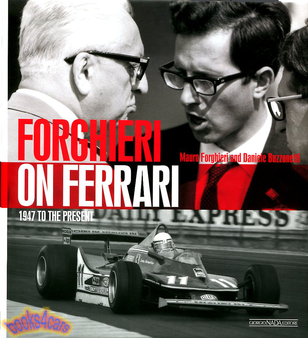 view cover of Forghieri on Ferrari 304 pages hardcover by M Forghieri & D Buzzonetti all about the man from whos imagination was born many of the Ferrari Sport Racers as told by himself with many color photos