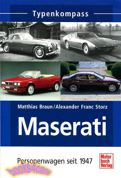 view cover of Maserati Personenwagen Seit 1947 Typenkompass - by M Braun & A F Storz - Maserati Cars since 1947 in German Language in 128 pages