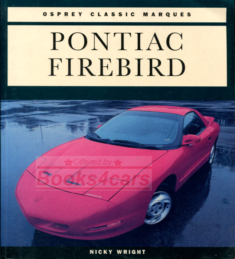 view cover of 1967-1994 Pontiac Firebird illustrated history by Wright covers Formula 400, Trans Am, 350 and 400 models.