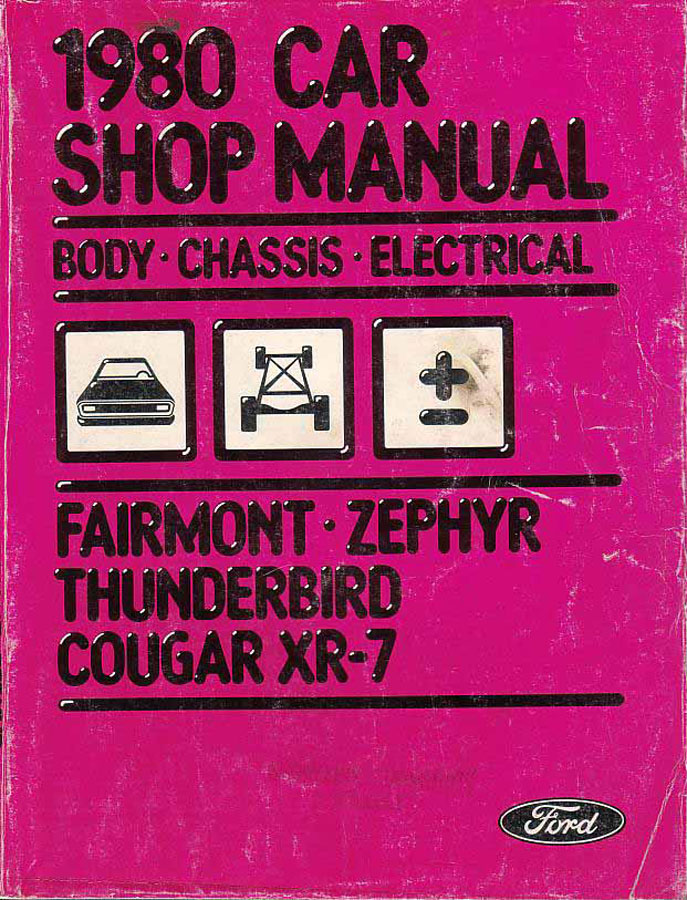 view cover of 1980 Thunderbird Cougar XR7 Fairmont & Zephyr XR-7 Body Chassis and Electrical Shop Service Repair Manual by Ford & Mercury