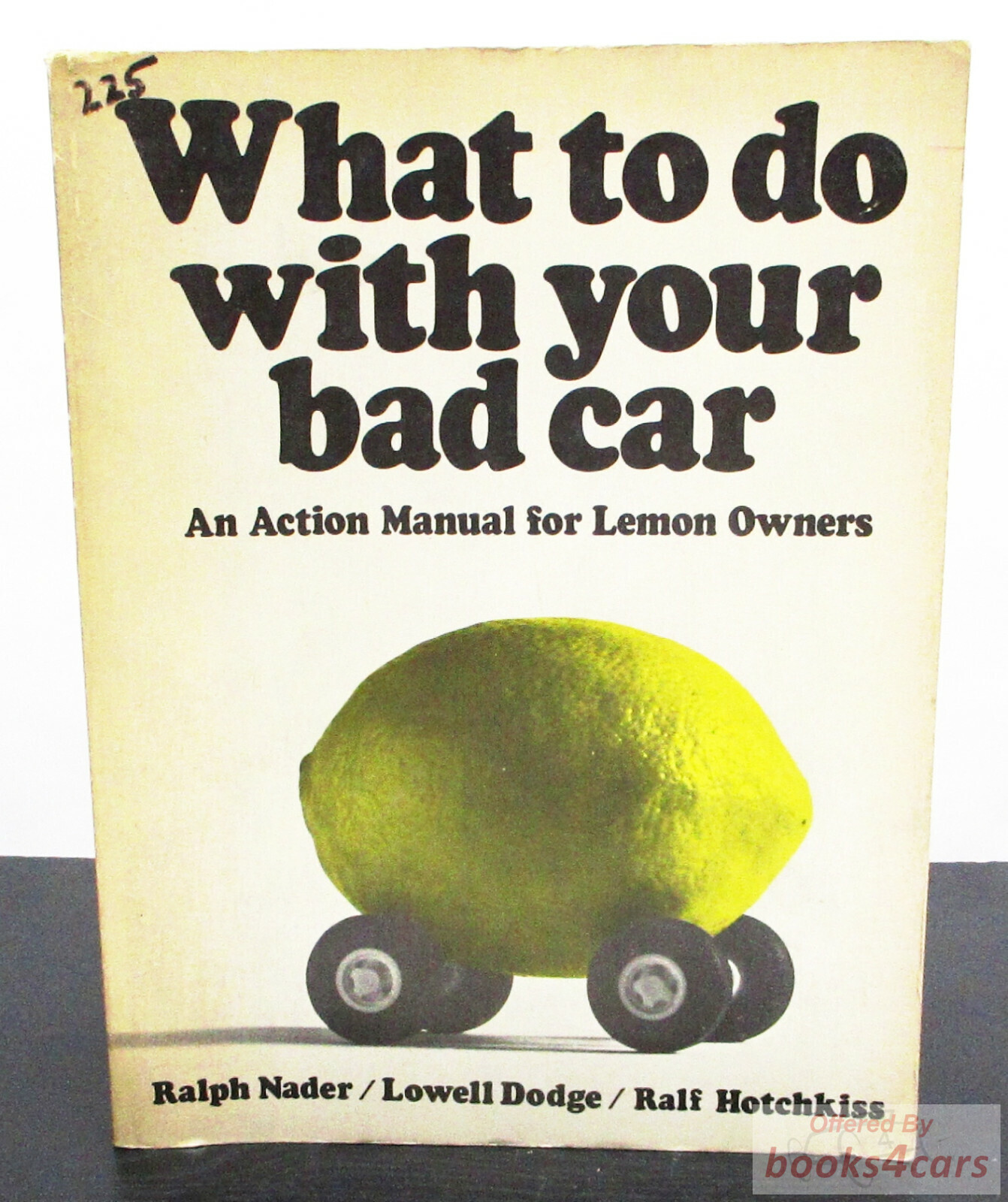 view cover of What To Do With Your Bad Car an Action Manual for Lemon Owners by Ralph Nader/Ralf Hotchkiss & Lowell Dodge