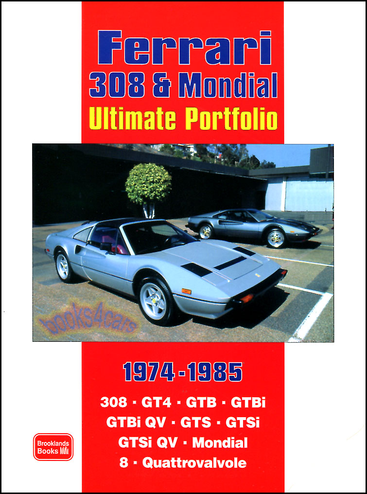 view cover of 208 pages books about 74-85 Ferrari 308 & Mondial Ultimate Portfolio Articles from top magazines for 308 GT4 GTB GTBi QV GTS GTSi GTSi QV Mondial 8 & Quattrovavole