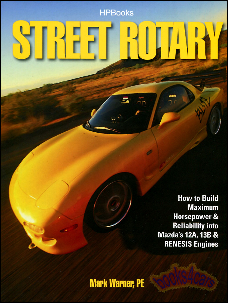 view cover of Street Rotary by M. Warner How to build maximum horsepower & reliability into Mazda Rotary Engines