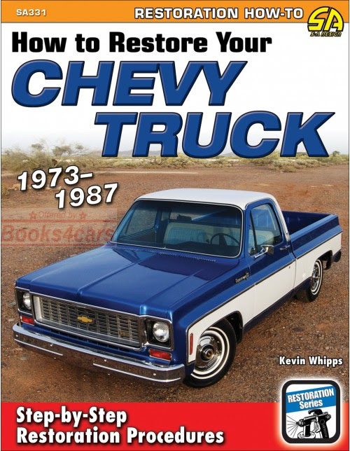 view cover of 1973-1987 How to Restore Your Chevrolet & GMC Truck by K Whipps 176pgs with 500+ color illustrations Chevy Truck Restoration Manual