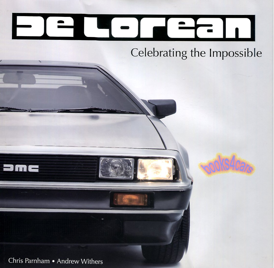 view cover of Delorean Celebrating the Impossible by Parnham & Withers 443 pages