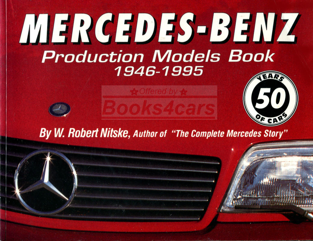 view cover of 1946-1995 Mercedes Benz Production Models by W. Robert Nitske 291 pages many B&W photos with specifications for each car model