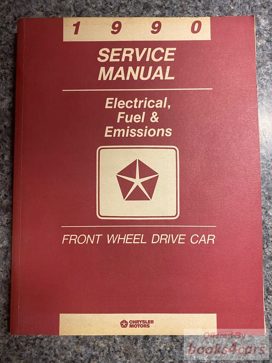 view cover of 1990 Front Wheel Drive car Electrical Fuel & Emissions shop service repair manual Lebaron Spirit Acclaim New Yorker Dynasty Daytona Omni Horizon Shadow Sundance Imperial by Chrysler Plymouth Dodge