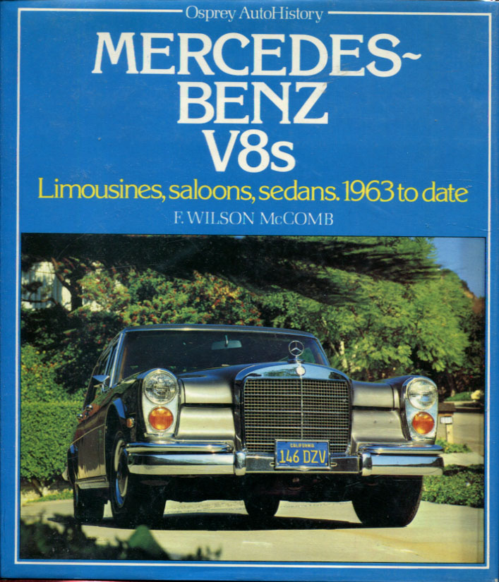 view cover of 1963-1980 Mercedes Benz V8 autohistory Osprey by McComb covering 280SE & 300SE & SEL 3.5 4.5 600 6.3 450SE 350SE 450SL 350Sl and more
