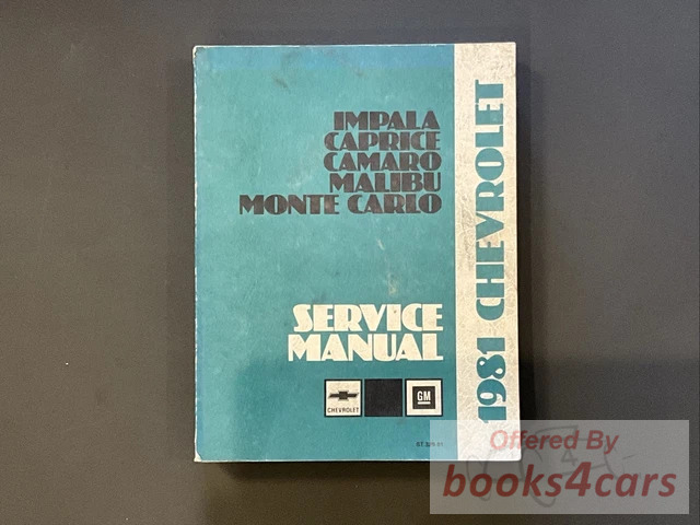 view cover of 1981 Shop Service Repair Manual by Chevrolet 1981 models including Impala Caprice Camaro Malibu El Camino Monte Carlo