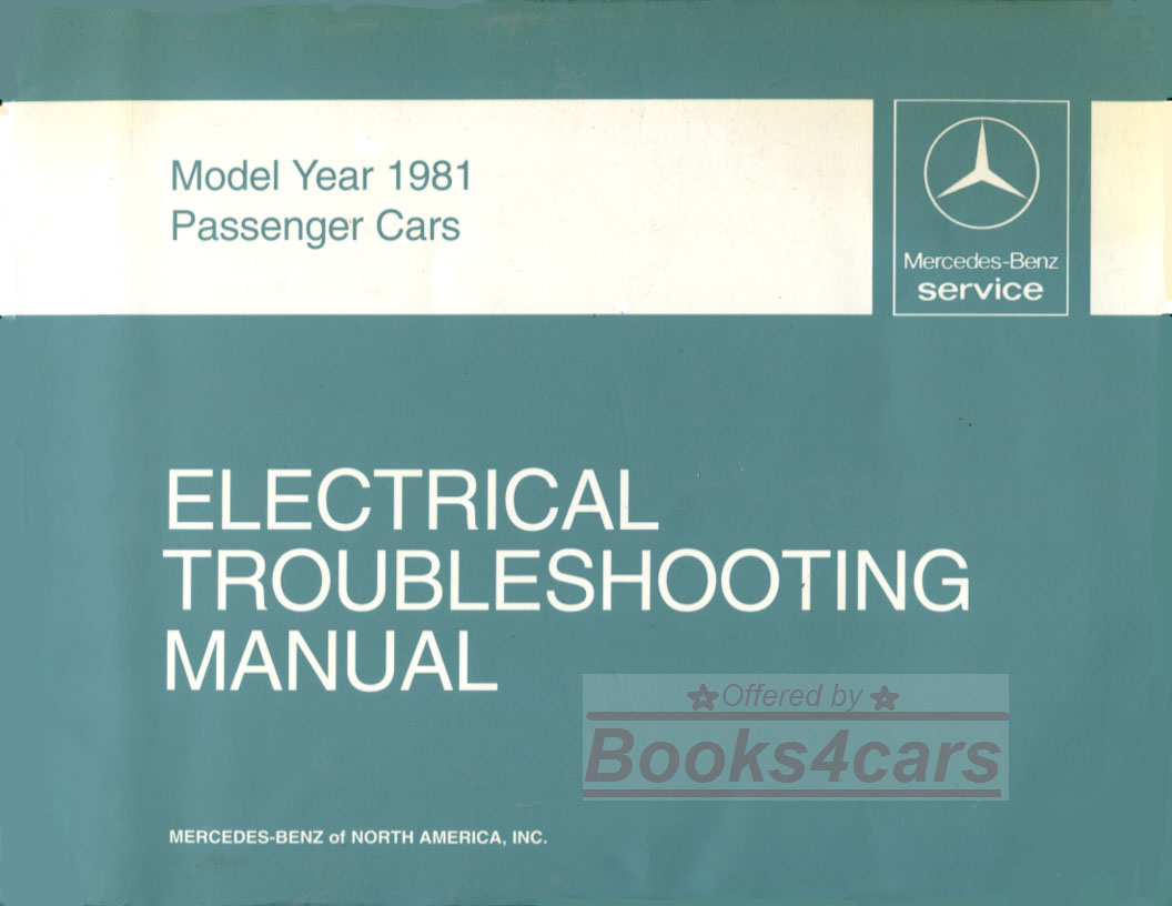 view cover of 1981 electrical troubleshooting Shop Manual by Mercedes 328 pgs for all 1981 models including 380SL 380SEL 380SE 300D 300 380 D SE SEL SL 123 107 126 and more...