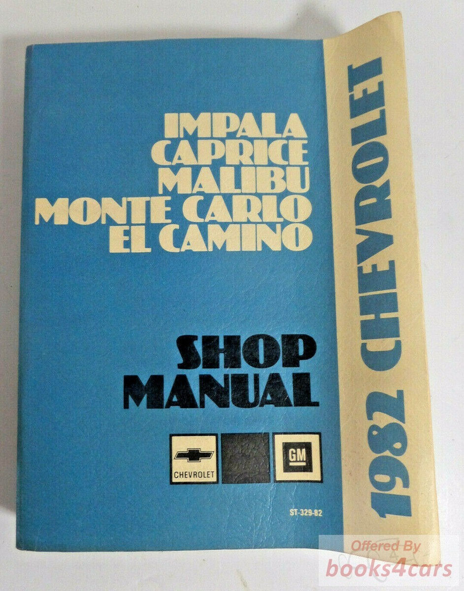 view cover of 1982 Shop Service Repair Manual by Chevrolet for Impala Caprice, Malibu Monte Carlo El Camino